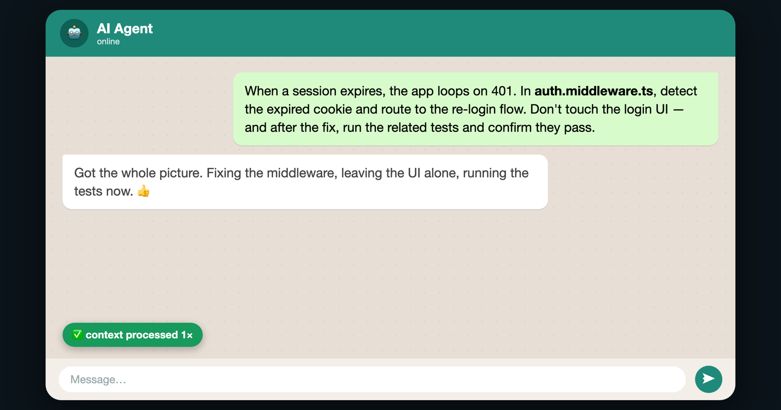 One complete message instead of scattered fragments — the context is computed once